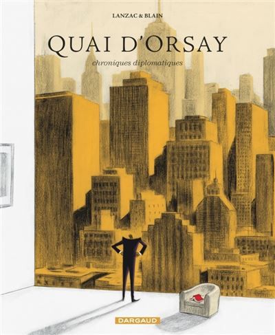 Quai d'Orsay - Tome 2 - Chroniques diplomatiques - tome 2 Fauve d'or d'Angoulême prix du meilleur album 2013