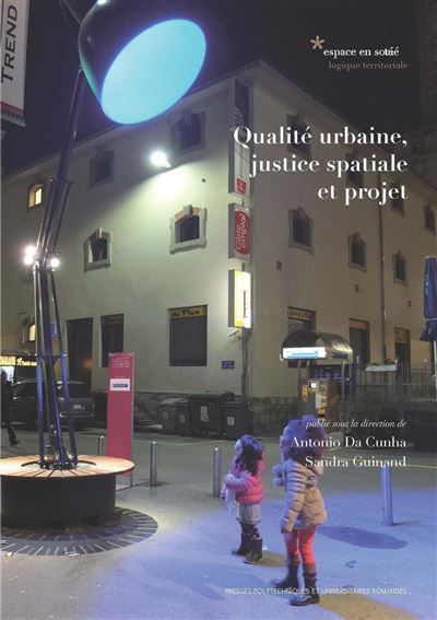 Qualité urbaine, justice spatiale et projet Ménager la ville