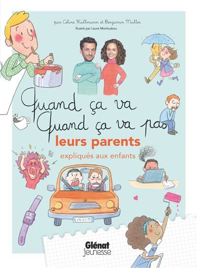 Quand ça va quand ça va pas - leurs parents (expliqués aux enfants)