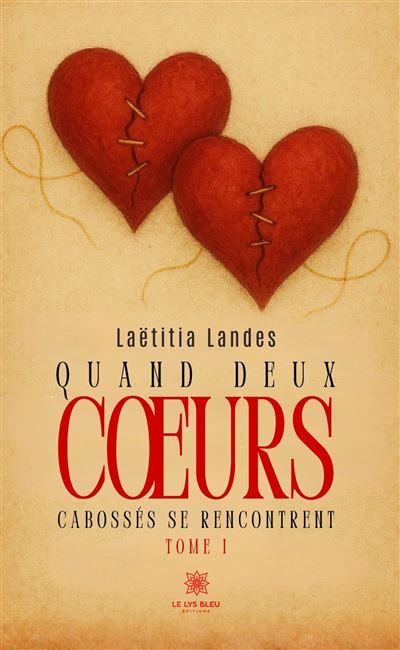 Quand deux coeurs cabossés se rencontrent Tome I