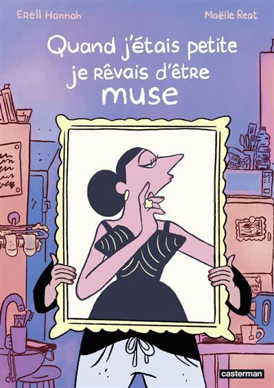 Couverture de Quand j'étais petite, je rêvais d'être muse - Maëlle Reat par Hannah Erell