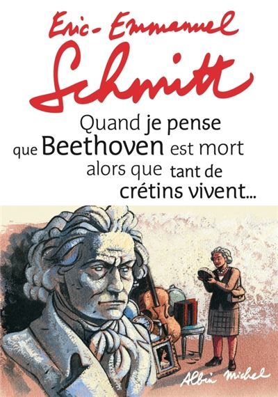 Quand je pense que Beethoven est mort alors que tant de crétins vivent... suivi de Kiki van... Suivi de Kiki Van Beethoven