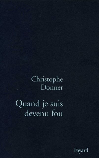 Quand je suis devenu fou