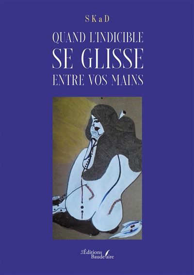 Couverture de Quand l'indicible se glisse entre vos mains par Skad Skad