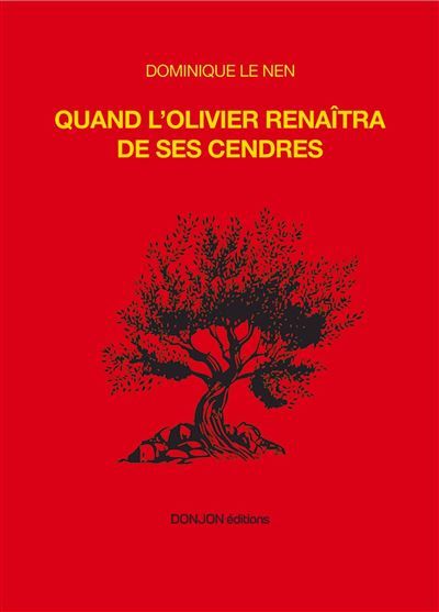 Quand l’olivier renaîtra de ses cendres