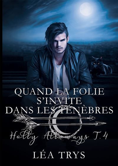 Quand la folie s'invite dans les ténèbres (Holly Alloways T.4)