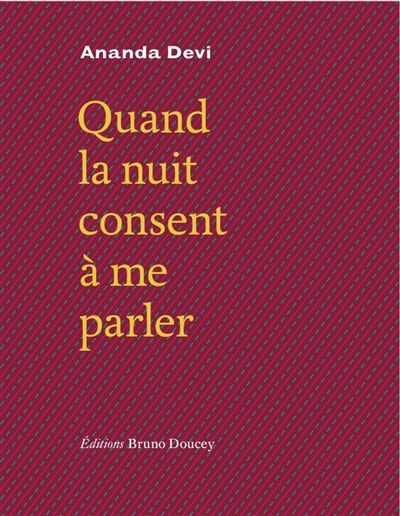 Quand la nuit consent a me parler