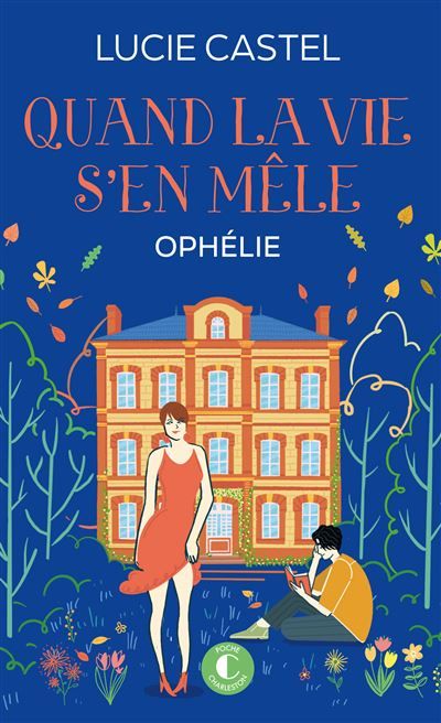 Quand la vie s'en mêle Ophélie