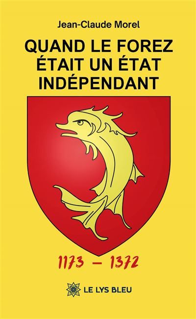 Quand le Forez était un État indépendant 1173 - 1372