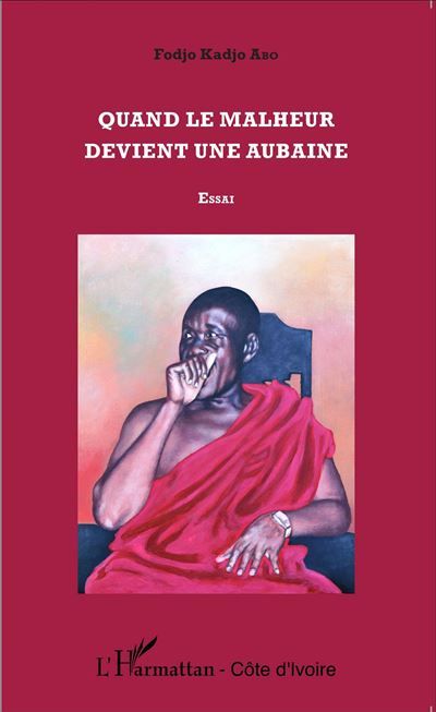 Quand le malheur devient une aubaine Essai