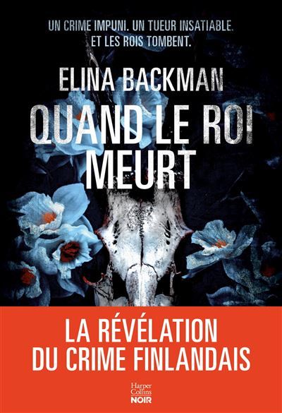 Quand le roi meurt Un polar scandinave haletant au coeur de la Finlande et de sa mythologie