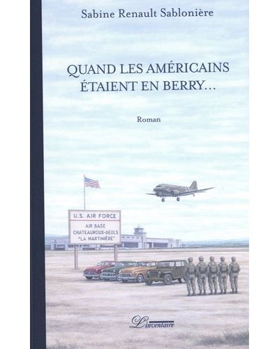 Quand les Américains étaient en Berry...