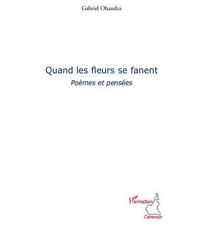 Quand les fleurs se fanent Poèmes et pensées