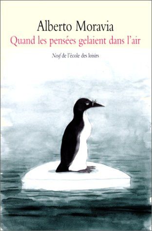 Couverture de Quand les pensées gelaient dans l'air et autres histoires par Alberto Moravia