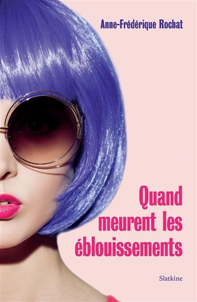 Quand meurent les eblouissements