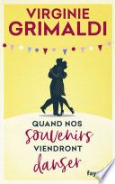 Couverture de Quand nos souvenirs viendront danser par Virginie Grimaldi