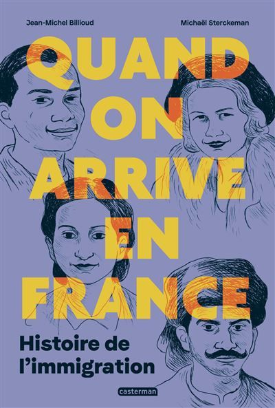 Quand on arrive en France Histoire de l'immigration
