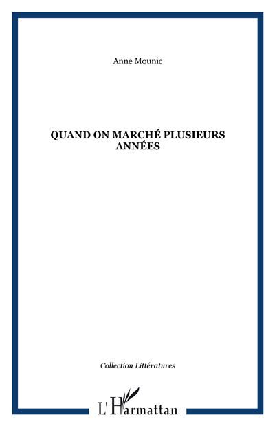 Quand on marché plusieurs années