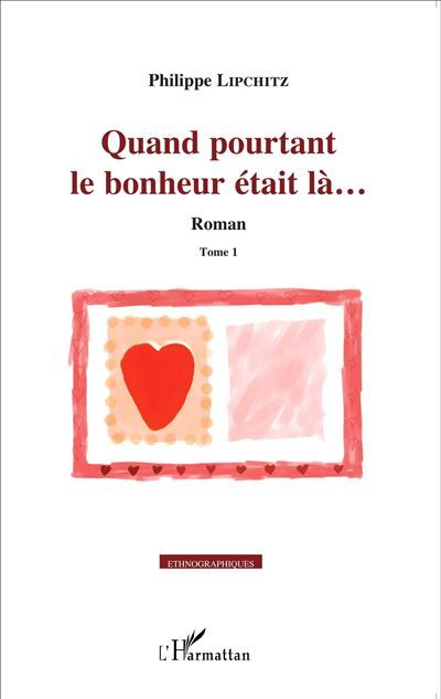 Quand pourtant le bonheur était là... Roman - Tome 1