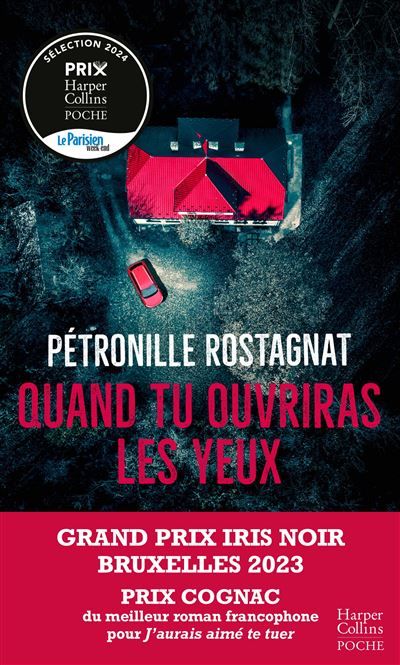 Quand tu ouvriras les yeux Le thriller glaçant de Pétronille Rostagnat qui a reçu le Grand Prix de L'Iris Noir Bruxelles