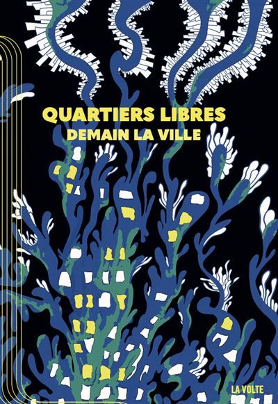 Quartiers Libres Demain la ville