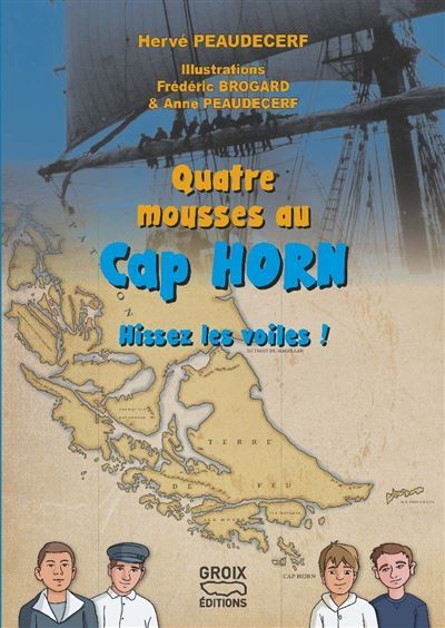 Quatre mousses au cap horn - hissez les voiles ! Hissez les voiles !