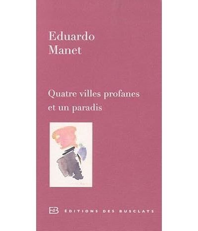 Quatre villes profanes et un paradis