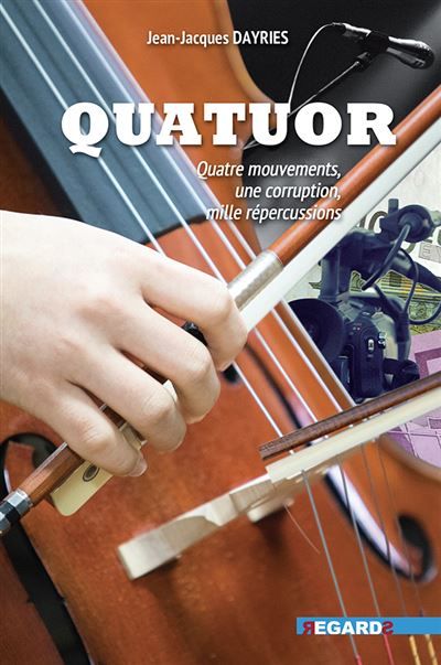Quatuor Quatre mouvements, une corruption, mille répercussions