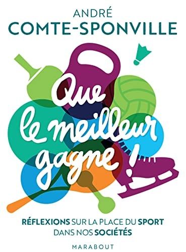 Que le meilleur gagne ! Réflexions sur la place du sport dans nos sociétés