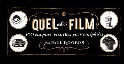Quel est ce film ? 100 rébus illustrés pour cinéphiles