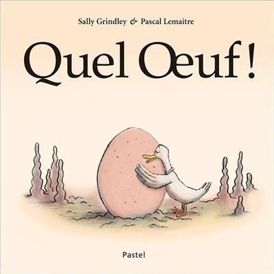 Quel œuf ! - Pascal Lemaître