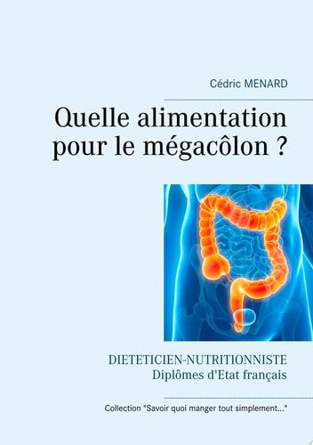 Quelle alimentation pour le mégacôlon ?