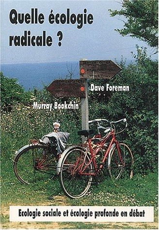 Quelle écologie radicale ? écologie sociale et écologie profonde en débat
