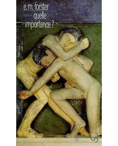 Quelle importance ? Et autres nouvelles et autres nouvelles - E. M. (Edward Morgan) Forster