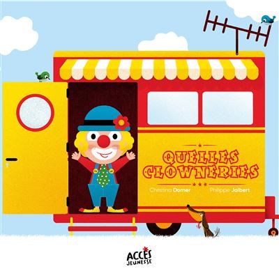Quelles clowneries ! Avec un QR code pour écouter l'histoire