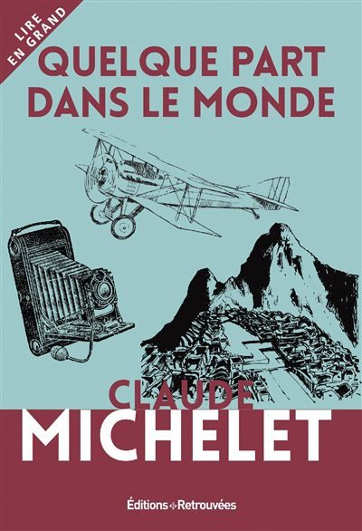 Quelque part dans le monde Édition en gros caractères