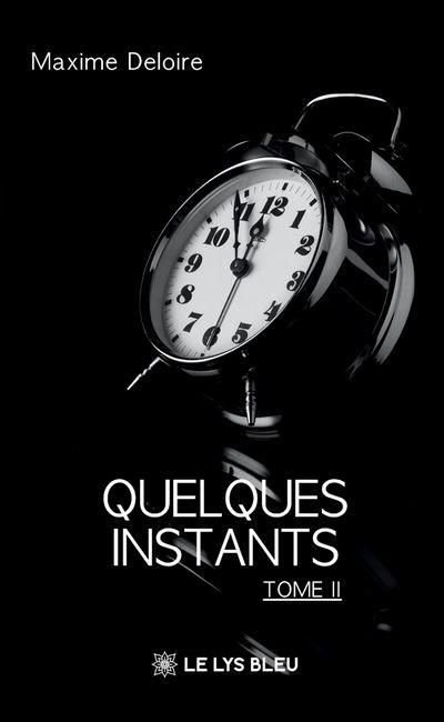 Quelques instants Tome II