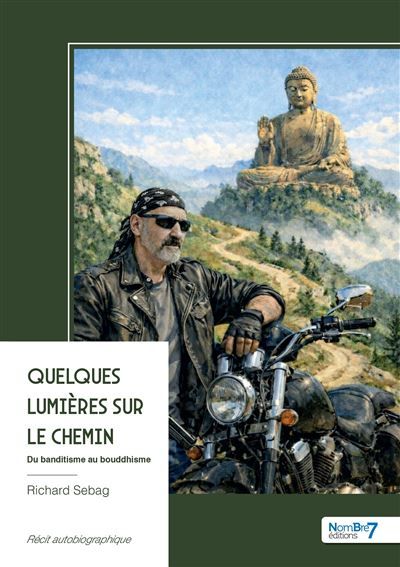 Quelques lumières sur le chemin Du banditisme au bouddhisme