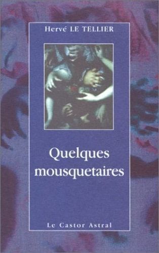 Quelques mousquetaires et autres nouvelles