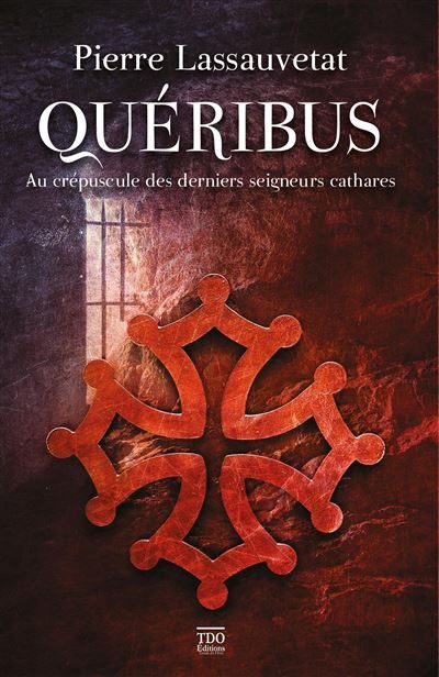 Queribus Au crepuscule des derniers seigneurs cathares
