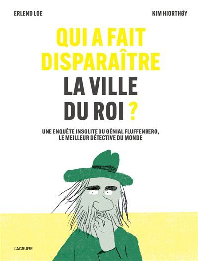 Qui a fait disparaître la ville du roi ? - Une enquête insolite du génial Fluffenberg, le meilleur détective du monde