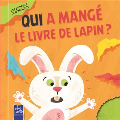 Qui a mangé le livre de lapin ? Les animaux de compagnie