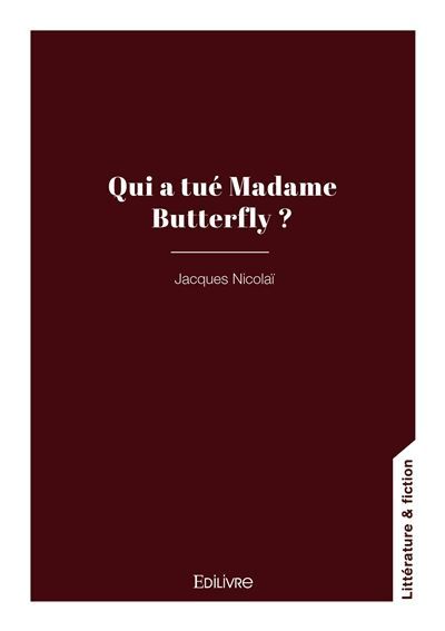 Qui a tué Madame Butterfly ?