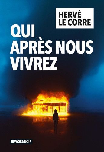 Couverture de Qui après nous vivrez par Hervé Le Corre
