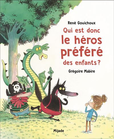 Qui est donc le héros préféré des enfants ? - Grégoire Mabire