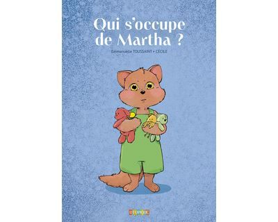 Qui s'occupe de martha ?