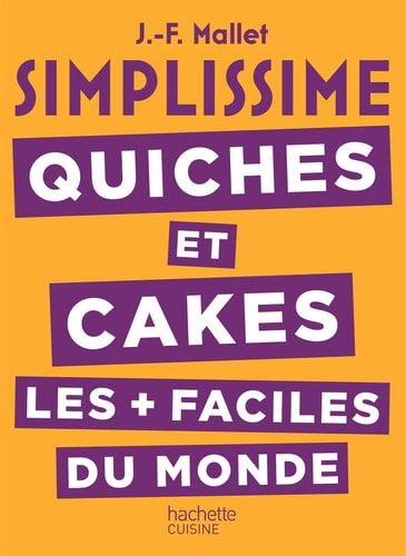 Quiches et cakes les + faciles du monde