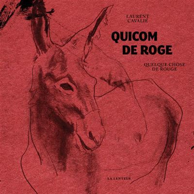 Quicom de roge Quelque chose de rouge