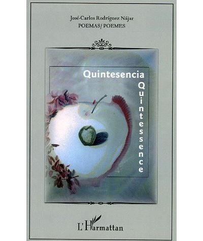 Quintesencia - Quintessence Edition bilingue espagnol/ français - Quintesencia