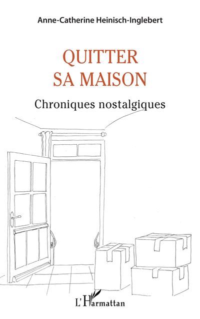 Quitter sa maison Chroniques nostalgiques